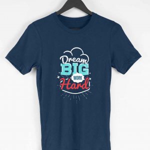 Dream Big Work Hard Motivational T-shirt for Men