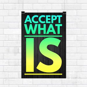 Accept What Is Spiritual Wall Poster and Inspirational Quote for Office and Home