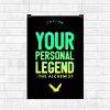 Follow Your Personal Legend Wall Poster