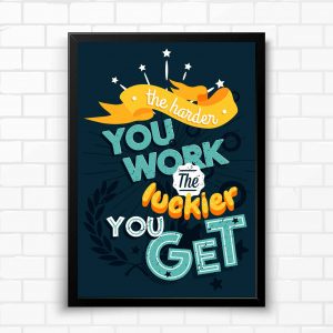 The Harder You Work The Luckier You Get Motivational Wall Poster and Inspirational Quote for Office and Home