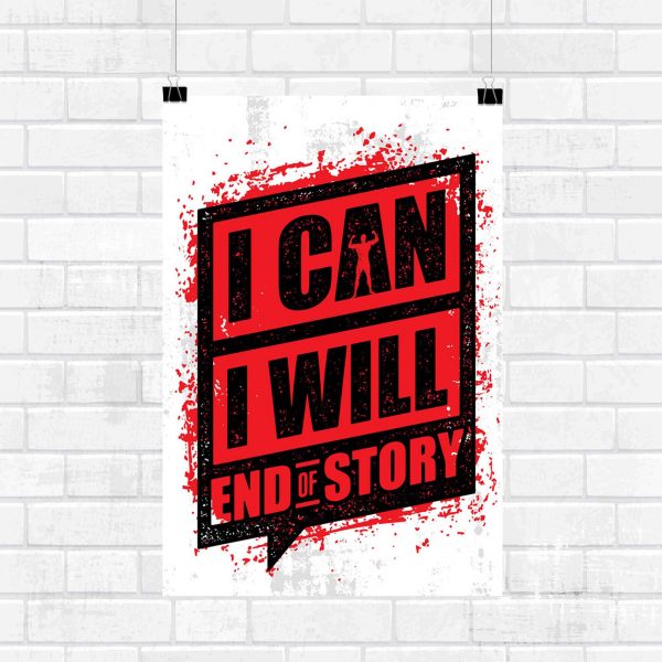 I Can I Will End Of Story Wall poster