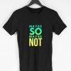 Maybe So Maybe Not Men T-shirt