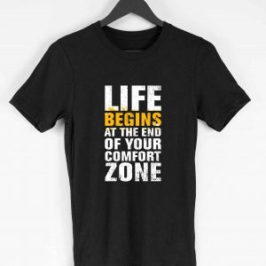 Life Begins At The End Of Your Comfort Zone Motivational T-shirt for Men