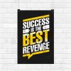 Success Is The Best Revenge Wall Poster