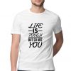 Life Is Tough But So Are You Men T-shirt