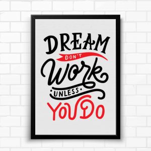 Dream Don’t Work Unless You Do Motivational Wall Poster and Inspirational Quote for Office and Home