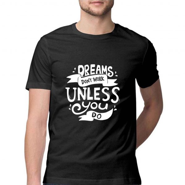 Dream Don't Work Unless You Do Men T-shirt