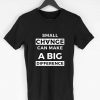 Small Change Can Make A Big Difference Men T-shirt