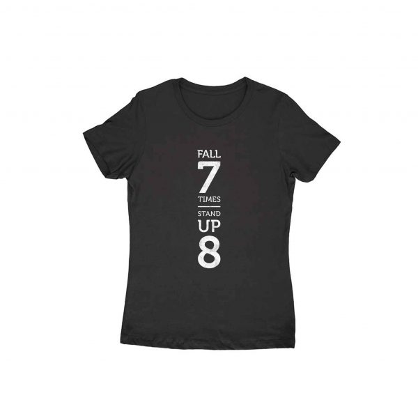 Fall 7 Times Stand Up 8 Women T-shirt