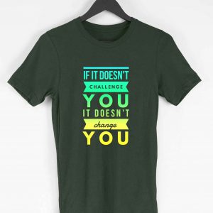 If It Doesn’t Challenge You It Doesn’t Change You Motivational T-shirt for Men