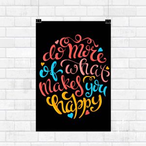 Do More Of What Makes You Happy Motivational Wall Poster and Inspirational Quote for Office and Home