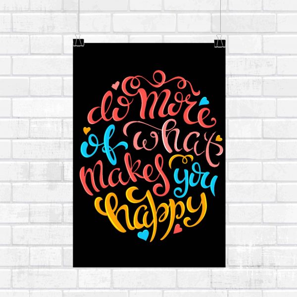 Do More Of What Makes You Happy Wall Poster