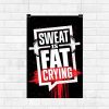 Sweat Is Fat Crying Wall Poster