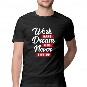 Work Hard Dream Big Never Give Up Motivational T-shirt for Men