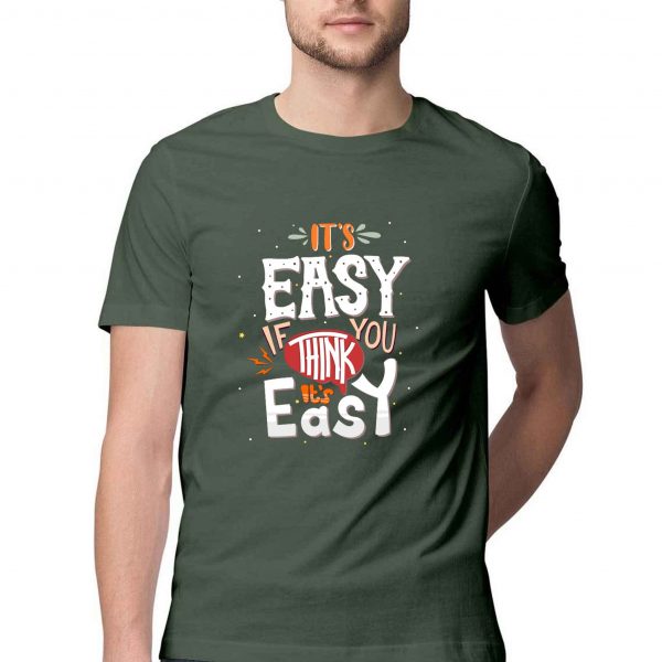 It's Easy If You Think It's Easy Men T-shirt