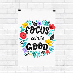 Focus On The Good Motivational Wall Poster and Inspirational Quote for Office and Home